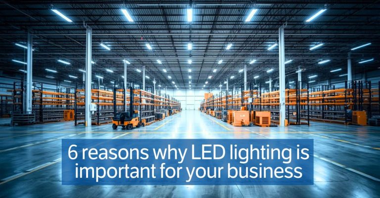 6 Reasons Why LED Lighting Is Important For Your Business